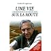 Une vie sur la route : Chroniques d'un sac � dos