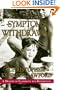 Symptoms of Withdrawal : A Memoir of Snapshots and Redemption