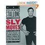 Sly Moves : My Proven Program to Lose Weight, Build Strength, Gain Will Power, and Live your Dream