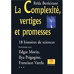 La Complexit�, vertiges et promesses : 18 histoires de sciences d'aujourd'hui