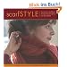 Scarf Style: Innovative to Traditional, 31 Inspirational Styles to Knit and Crochet