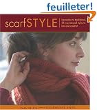 Scarf Style: Innovative to Traditional, 31 Inspirational Styles to Knit and Crochet