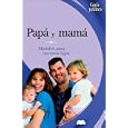Papa y mama: Modelos para nuestros hijos