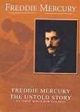 Freddie Mercury: The Untold Story (By Those Who Know Him Best)