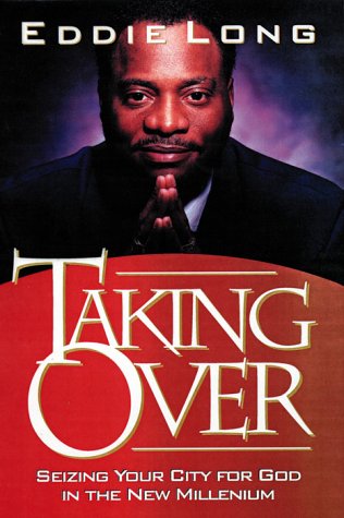 Taking Over: Seizing your city for God in the new millenium