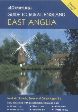 The "Country Living" Guide to Rural England - East Anglia