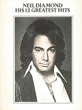 Neil Diamond - 12 Greatest Hits Volume 1 (Piano/Vocal/Guitar Artist Songbook)