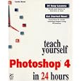 Teach Yourself Photoshop 4 in 24 Hours (Sams Teach Yourself) by Carla Rose