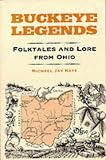 Buckeye Legends: Folktales and Lore from Ohio (Tales of the Supernatural)