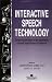 Interactive Speech Technology: Human Factors Issues In The Application Of Speech Input/Output To Computers