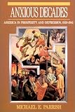Anxious Decades: America in Prosperity and Depression 1920-1941 (Norton twentieth century America series)