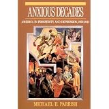 Anxious Decades: America in Prosperity and Depression, 1920-1941 (Norton twentieth century America series)