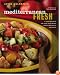 Mediterranean Fresh: A Compendium of One-Plate Salad Meals and Mix-and-Match Dressings