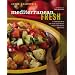 Mediterranean Fresh: A Compendium of One-Plate Salad Meals and Mix-and-Match Dressings