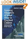 Assessing Allegations of Sexual Abuse in Preschool Children: Understanding Small Voices (Interpersonal Violence: The Practice Series)