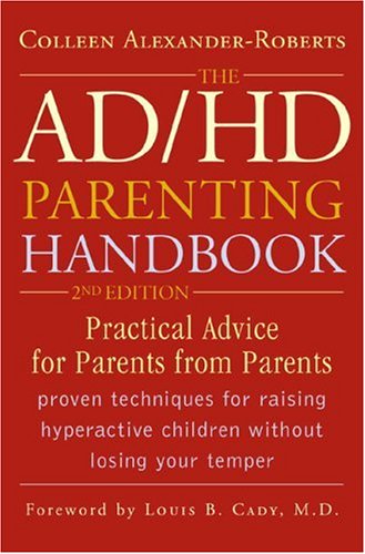 AD/HD Parenting Handbook: Practical Advice for Parents from Parents