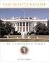 The White House: An Illustrated Tour