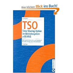 TSO: Time Sharing Option im Betriebssystem z/OS MVS<br>Das ausf�hrliche Lehr- und Handbuch f�r den erfolgreichen TSO-Benutzer: Time Sharing Option im ... Handbuch f�r den erfolgreichen TSO-Benutzer
