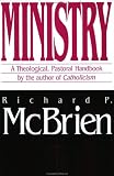 Ministry : A Theological, Pastoral Handbook