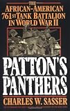 Patton`s Panthers: The African-American 761st Tank Battalion In World War II