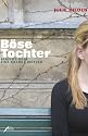 B&ouml;se Tochter. Bericht &uuml;ber eine kranke Mutter
