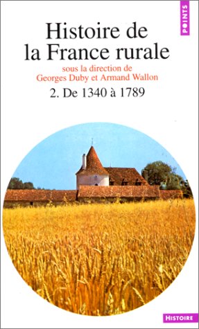 Histoire de la France rurale, tome 2 : De 1340 à 1789