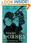 Tommy Dorsey: Livin' in a Great Big Way, A Biography