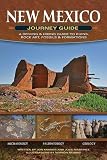 New Mexico Journey Guide: A Driving & Hiking Guide to Ruins, Rock Art, Fossils & Formations