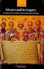 Nicaea and Its Legacy: An Approach to Fourth-Century Trinitarian Theology