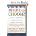 Refuse to Choose!: A Revolutionary Program for Doing Everything That You Love