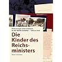 Die Kinder des Reichsministers: Erinnerungen einer Erzieherin an die Familie Goebbels - 1943 bis 1945