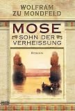 Mose - Sohn der Verhei�ung - Wolfram zu Mondfeld
