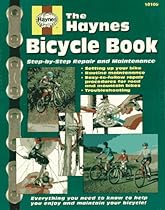 The Haynes Bicycle Book: The Haynes Repair Manual for Maintaining and Repairing Your Bike (Haynes Automotive Repair Manual Series) The Haynes Bicycle Book: The Haynes Repair Manual for Maintaining and Repairing Your Bike (Haynes Automotive Repair Manual Series)