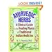 Ayurvedic Herbs: A Clinical Guide to the Healing Plants of Traditional Indian Medicine
