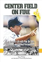Center Field On Fire:Umpire's Life