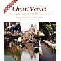 Chow! Venice: Savoring the Food and Wine of La Serenissima: Savouring the Food and Wine of La Serenissima a Guide to the Restaurants and Bars in Venice