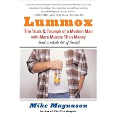 Lummox: The Trials and Triumph of a Modern Man with More Muscle Than Money (and a Whole Lot of Heart)