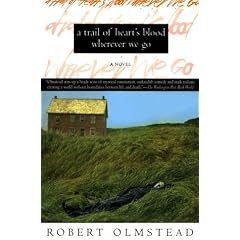 A Trail of Heart's Blood Wherever We Go: A Novel