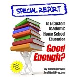 Is a Custom Academic Homeschool Education Good Enough? ~ Nathan Jurewicz