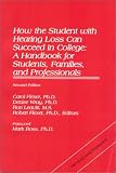 How the Student With Hearing Loss Can Succeed in College: A Handbook for Students, Families, and Professionals (Centennial Celebration Series)