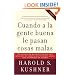 Cuando a la gente buena le pasan cosas malas (Spanish Edition)