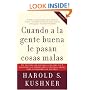 Cuando a la gente buena le pasan cosas malas (Spanish Edition)
