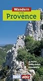 Wandern in der Provence. DuMont aktiv: 35 Touren. Exakte Karten. H�henprofile - Georg Henke