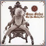 What You Waiting for - Gwen Stefani