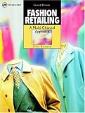 Fashion Retailing: A Multi-Channel Approach (Delmar Fashion)