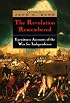 The Revolution Remembered: Eyewitness Accounts of the War for Independence (Clements Library Bicentennial Studies)