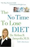 The No-Time-to-Lose Diet: The Busy Persons Guide to Permanent Weight Loss