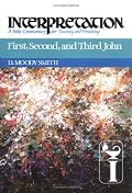 First, Second, and Third John (Interpretation, a Bible Commentary for Teaching and Preaching)