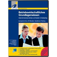Betriebswirtschaftliches Grundlagenwissen (BWL): Unternehmerisches Denken und Handeln im Arbeitsalltag + Bonus Lernprogramm Microsoft Excel 2002