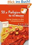 30 x Religion f�r 45 Minuten  Klasse...
